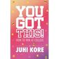 You Got This!: How to Win at College - Paperback