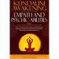 Kundalini Awakening, Empath and Psychic Abilities 2 in 1: Your Journey Through Healing and Mindfulness. Open your Third Eye and Enhance the Intuition. - Paperback