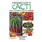 A Beginner's Guide to Cacti - How to Make a Cactus Garden - Paperback