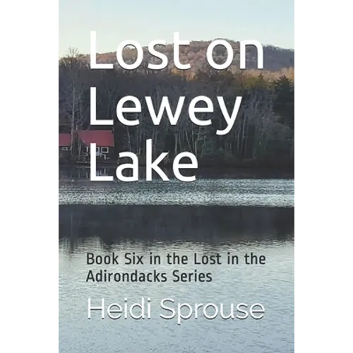 Lost on Lewey Lake: Book Six in the Lost in the Adirondacks Series - Paperback