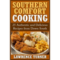 Southern Comfort Cooking: 25 Authentic and Delicious Recipes from Down South - Paperback