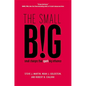 The Small Big: Small Changes That Spark Big Influence - Hardcover
