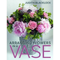 Arranging Flowers in a Vase - Hardcover