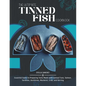 The Ultimate Tinned Fish Cookbook: Essential Guide to Preparing Tasty Meals with Canned Tuna, Salmon, Sardines, Anchovies, Mackerel, Crab, and Herring - Paperback