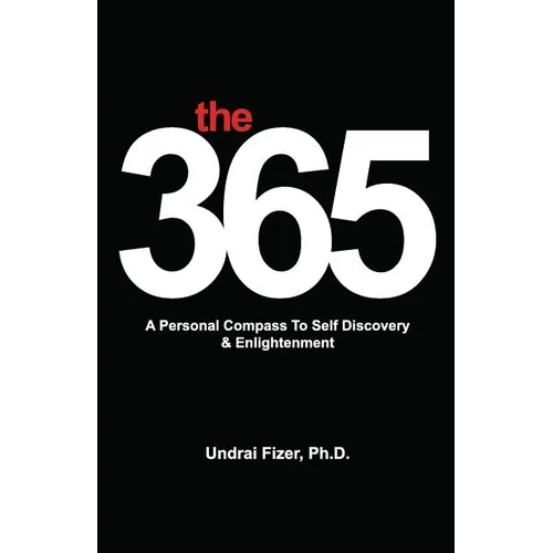 The 365, a Personal Compass to Self Discovery & Enlightenment - Paperback