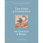The Gods and Goddesses of Greece and Rome - Hardcover