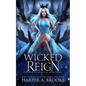 Wicked Reign: A Monster Romance - Paperback