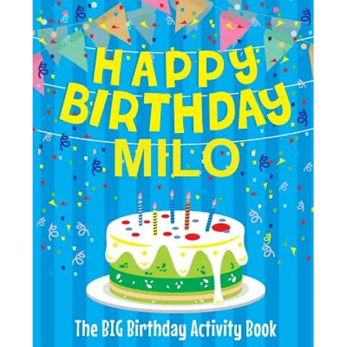 Happy Birthday Milo - The Big Birthday Activity Book: (Personalized Children's Activity Book) - Paperback
