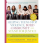 Helping Teens Stop Violence, Build Community, and Stand for Justice - Hardcover