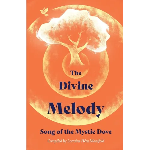 The Divine Melody: Song of the Mystic Dove - Paperback