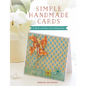 Simple Handmade Cards: 21 Quick and Easy Card Making Ideas - Paperback
