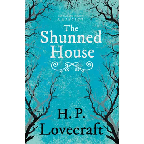 The Shunned House (Fantasy and Horror Classics);With a Dedication by George Henry Weiss - Paperback