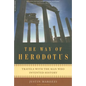 The Way of Herodotus: Travels with the Man Who Invented History - Paperback