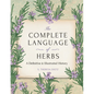 The Complete Language of Herbs: A Definitive and Illustrated History - Pocket Edition - Hardcover