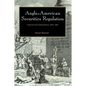 Anglo-American Securities Regulation: Cultural and Political Roots, 1690 1860 - Paperback