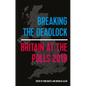 Breaking the Deadlock: Britain at the Polls, 2019 - Paperback