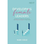 Developing Female Leaders: Navigate the Minefields and Release the Potential of Women in Your Church - Paperback