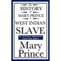 The History of Mary Prince, a West Indian Slave (an African American Heritage Book) - Hardcover