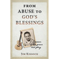 From Abuse to God's Blessings: A Memoir of His Grace and Glory - Paperback