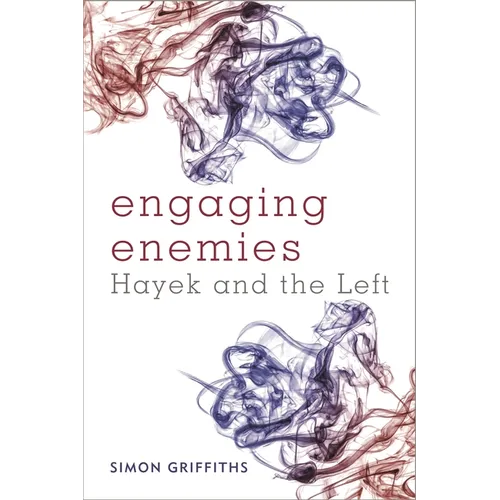 Engaging Enemies: Hayek and the Left - Paperback