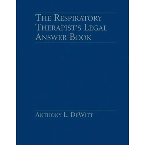 Respiratory Therapist's Legal Answer Book - Paperback