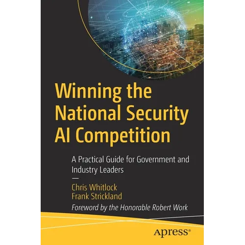 Winning the National Security AI Competition: A Practical Guide for Government and Industry Leaders - Paperback
