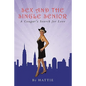 Sex and the Single Senior: A Cougar's Search for Love - Paperback