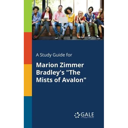 A Study Guide for Marion Zimmer Bradley's "The Mists of Avalon" - Paperback