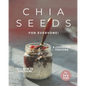 Chia Seeds for Everyone!: A Cookbook Teaching You How to Use Them! - Paperback