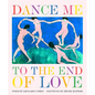 Dance Me to the End of Love - Hardcover