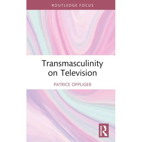 Transmasculinity on Television - Hardcover