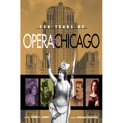 150 Years of Opera in Chicago - Hardcover