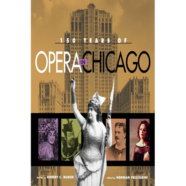 150 Years of Opera in Chicago - Hardcover