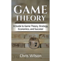 Game Theory: A Guide to Game Theory, Strategy, Economics, and Success! - Hardcover