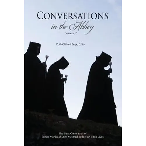 Conversations in the Abbey, Vol. II: The Next Generation of Senior Monks of Saint Meinrad Reflects on Their Lives - Paperback