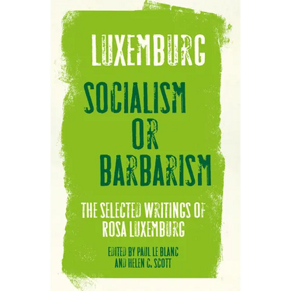 Rosa Luxemburg: Socialism or Barbarism: Selected Writings - Paperback