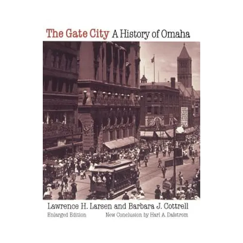 The Gate City: A History of Omaha (Enlarged Edition) - Paperback