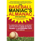 The Baseball Maniac's Almanac - 6th Edition: The Absolutely, Positively, and Without Question Greatest Book of Facts, Figures, and Astonishing Lists E - Paperback