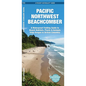 Pacific Northwest Beachcomber: A Pocket Guide to Beach Habitats, Plants & Animals from Oregon to British Columbia