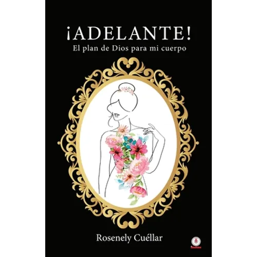 ¡Adelante!: El plan de Dios para mi cuerpo - Paperback