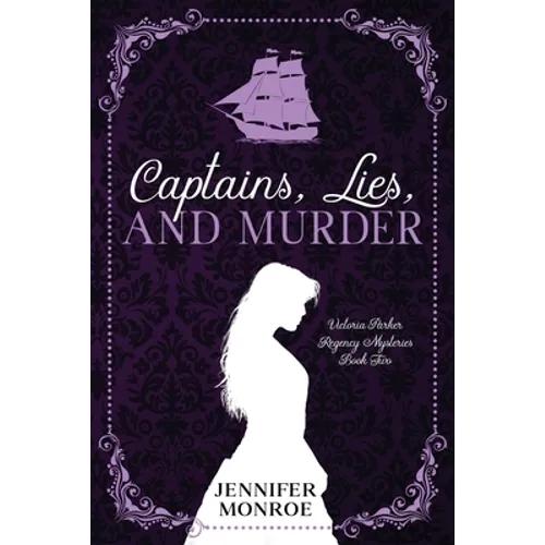 Captains, Lies, and Murder: Victoria Parker Regency Mysteries Book Two - Paperback