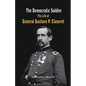 The Democratic Soldier: The life of General Gustave P. Cluseret - Paperback