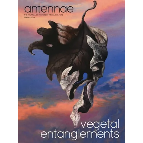 Antennae #53 Vegetal Entanglements #3 - Paperback