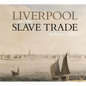 Liverpool and the Slave Trade - Paperback