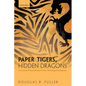 Paper Tigers, Hidden Dragons: Firms and the Political Economy of China's Technological Development - Paperback