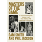 Masters of the Game: A Conversational History of the NBA in 75 Legendary Players - Hardcover