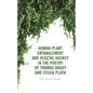 Human-Plant Entanglement and Vegetal Agency in the Poetry of Thomas Hardy and Sylvia Plath - Hardcover