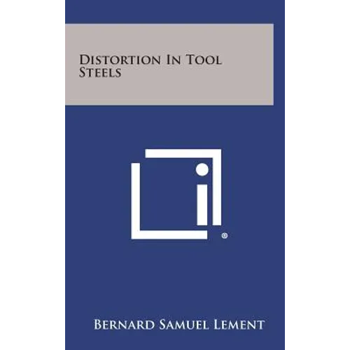 Distortion in Tool Steels - Hardcover