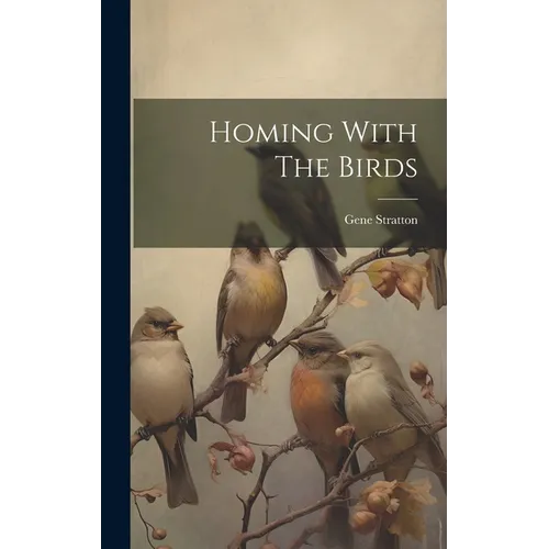 Homing With The Birds - Hardcover
