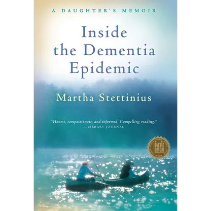 Inside the Dementia Epidemic: A Daughter's Memoir - Hardcover